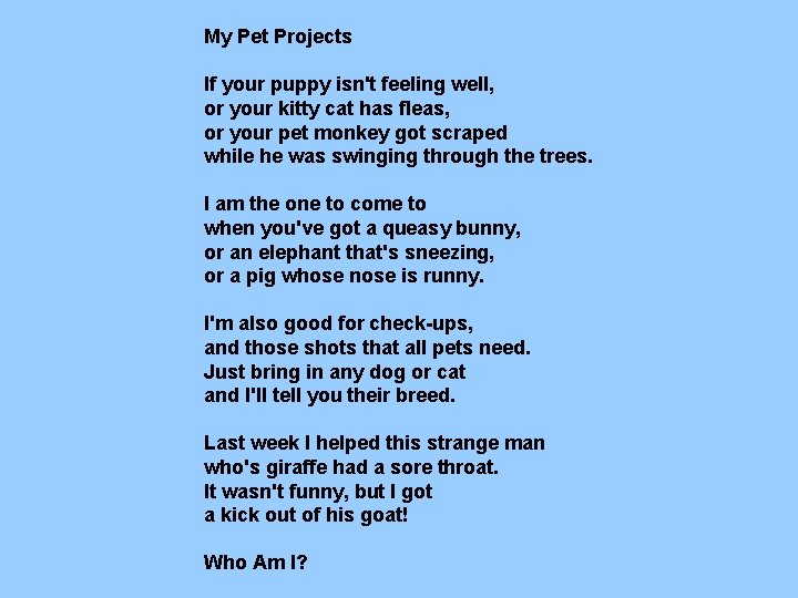 My Pet Projects If your puppy isn't feeling well, or your kitty cat has My Pet Projects If your puppy isn't feeling well, or your kitty cat has