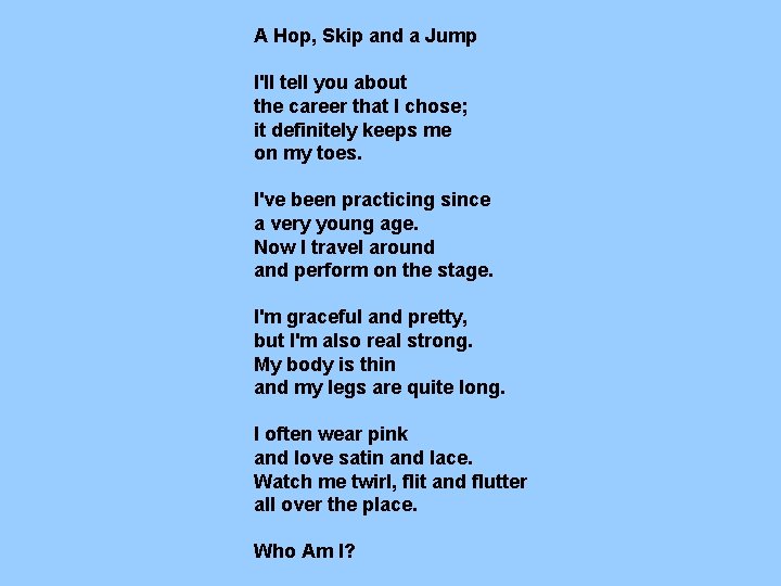 A Hop, Skip and a Jump I'll tell you about the career that I A Hop, Skip and a Jump I'll tell you about the career that I