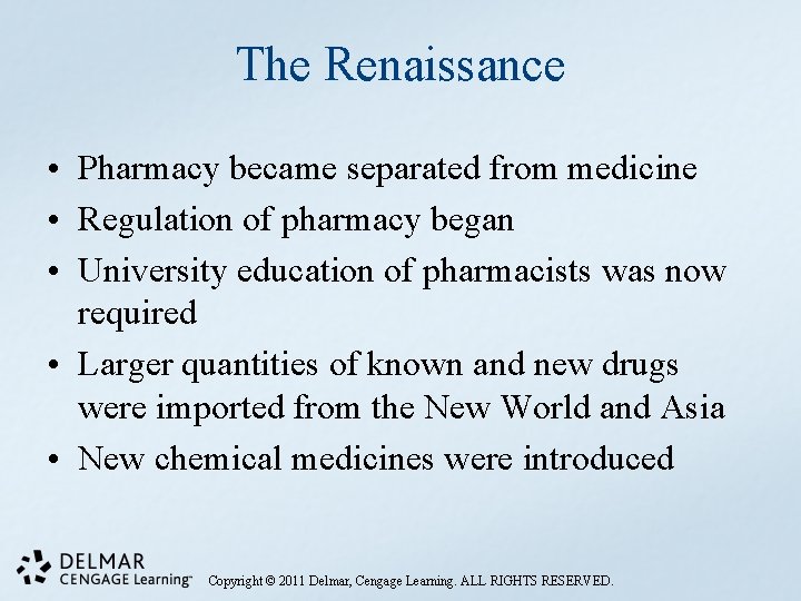 The Renaissance • Pharmacy became separated from medicine • Regulation of pharmacy began •