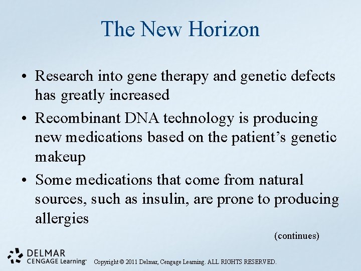 The New Horizon • Research into gene therapy and genetic defects has greatly increased