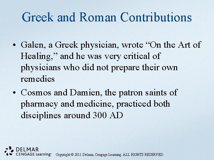 Greek and Roman Contributions • Galen, a Greek physician, wrote “On the Art of