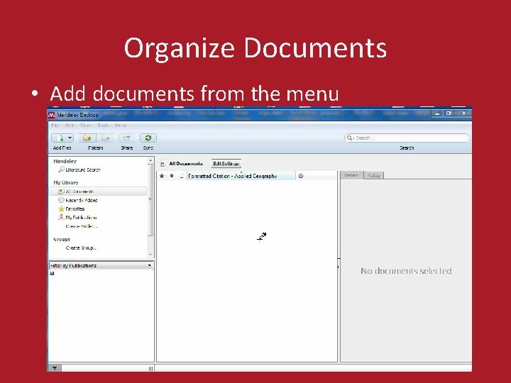 Organize Documents • Add documents from the menu 