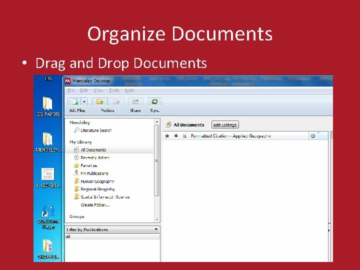 Organize Documents • Drag and Drop Documents 