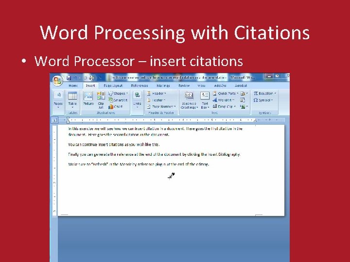Word Processing with Citations • Word Processor – insert citations 