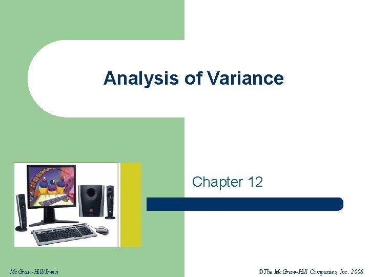 Analysis of Variance Chapter 12 Mc GrawHillIrwin The