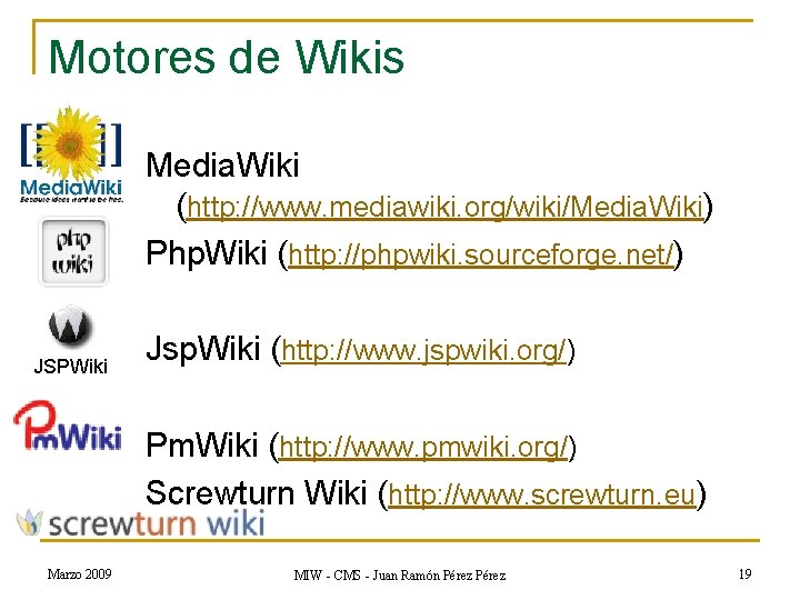 Motores de Wikis Media. Wiki (http: //www. mediawiki. org/wiki/Media. Wiki) Php. Wiki (http: //phpwiki. Motores de Wikis Media. Wiki (http: //www. mediawiki. org/wiki/Media. Wiki) Php. Wiki (http: //phpwiki.