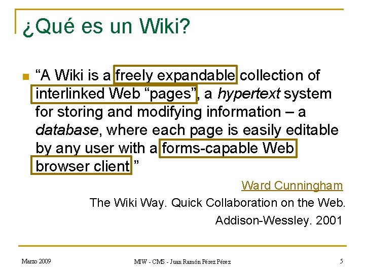 ¿Qué es un Wiki? n “A Wiki is a freely expandable collection of interlinked ¿Qué es un Wiki? n “A Wiki is a freely expandable collection of interlinked