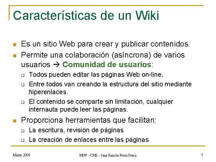 Características de un Wiki n n Es un sitio Web para crear y publicar Características de un Wiki n n Es un sitio Web para crear y publicar