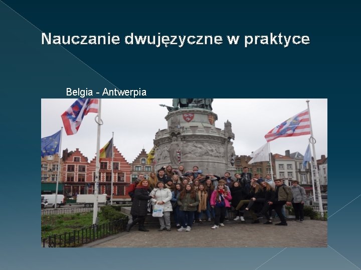 Nauczanie dwujęzyczne w praktyce Belgia - Antwerpia 