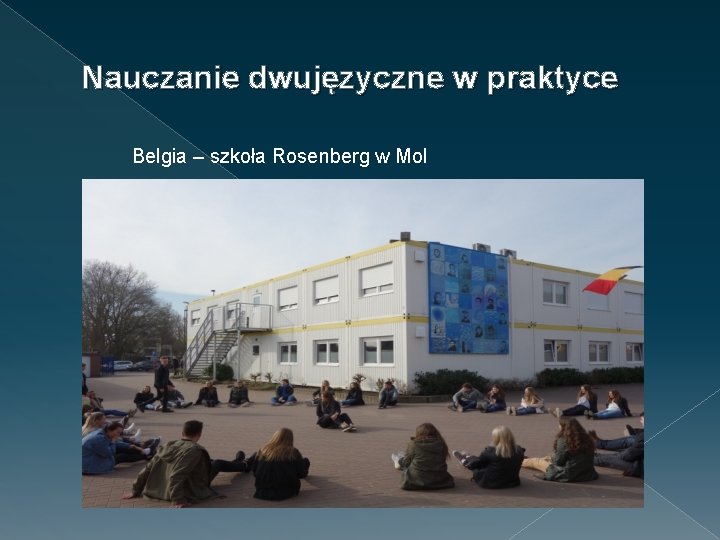 Nauczanie dwujęzyczne w praktyce Belgia – szkoła Rosenberg w Mol 