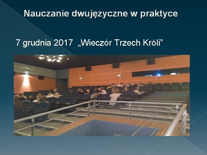 Nauczanie dwujęzyczne w praktyce 7 grudnia 2017 „Wieczór Trzech Króli” 