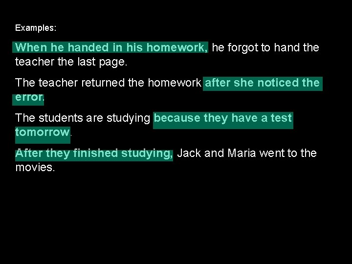 Examples: When he handed in his homework, he forgot to hand the teacher the