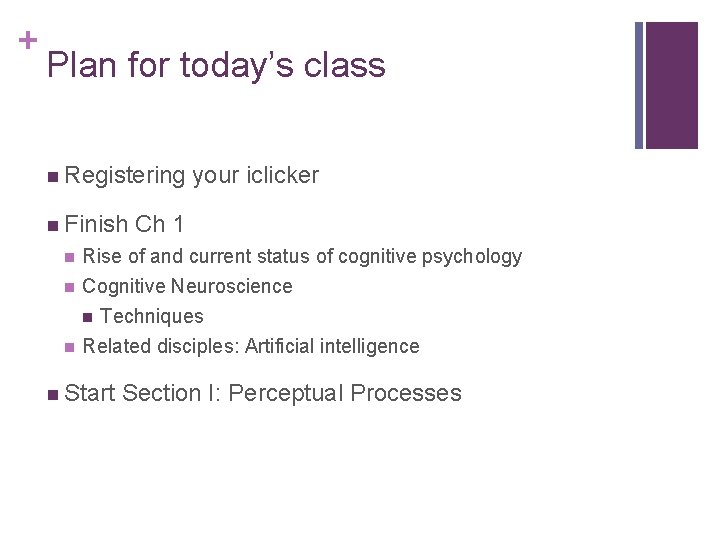 + Plan for today’s class n Registering your iclicker n Finish Ch 1 n