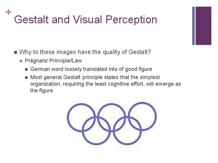 + Gestalt and Visual Perception n Why to these images have the quality of