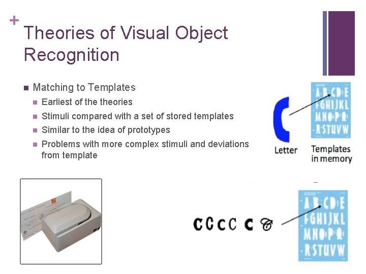 + Theories of Visual Object Recognition n Matching to Templates n Earliest of theories