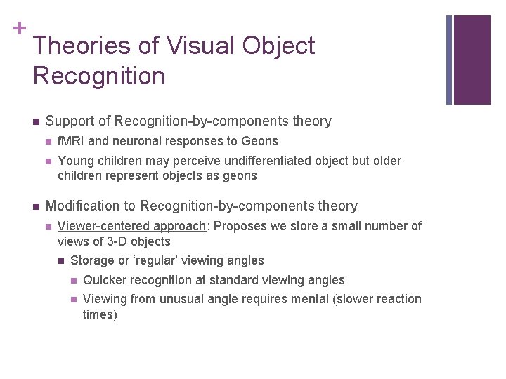 + Theories of Visual Object Recognition n n Support of Recognition-by-components theory n f.