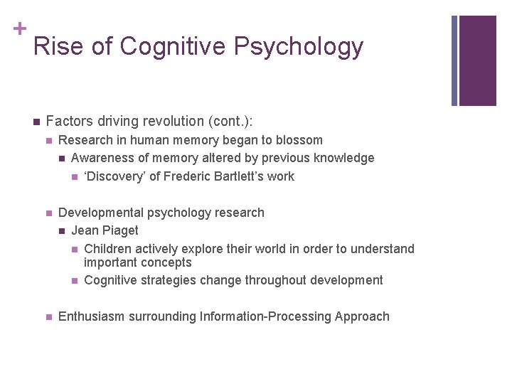 + Rise of Cognitive Psychology n Factors driving revolution (cont. ): n Research in