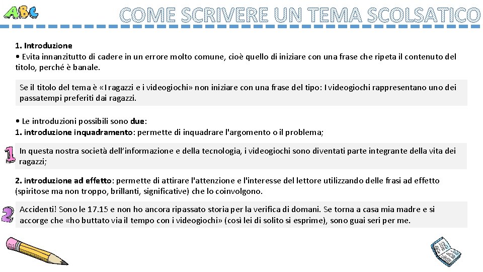 1. Introduzione • Evita innanzitutto di cadere in un errore molto comune, cioè quello