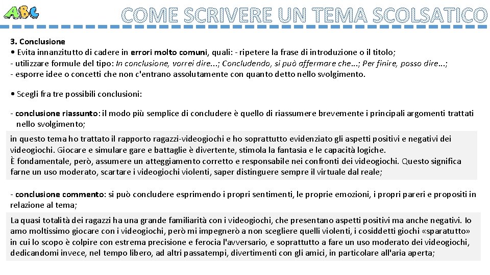 3. Conclusione • Evita innanzitutto di cadere in errori molto comuni, quali: - ripetere