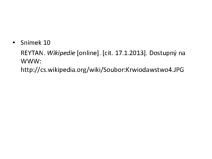  • Snímek 10 REYTAN. Wikipedie [online]. [cit. 17. 1. 2013]. Dostupný na WWW: