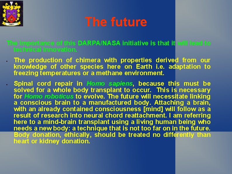 The future The importance of this DARPA/NASA initiative is that it will lead to