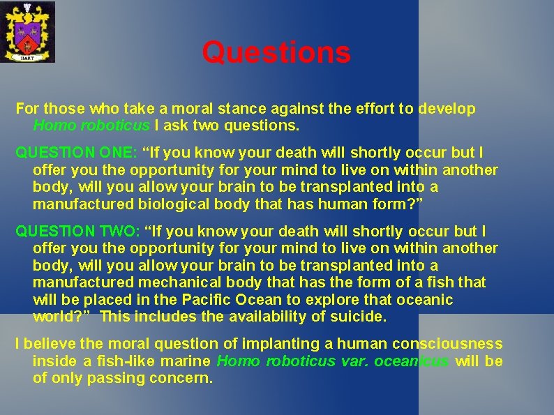 Questions For those who take a moral stance against the effort to develop Homo