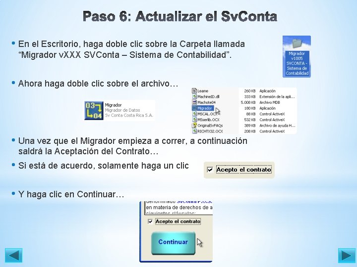  • En el Escritorio, haga doble clic sobre la Carpeta llamada “Migrador v.