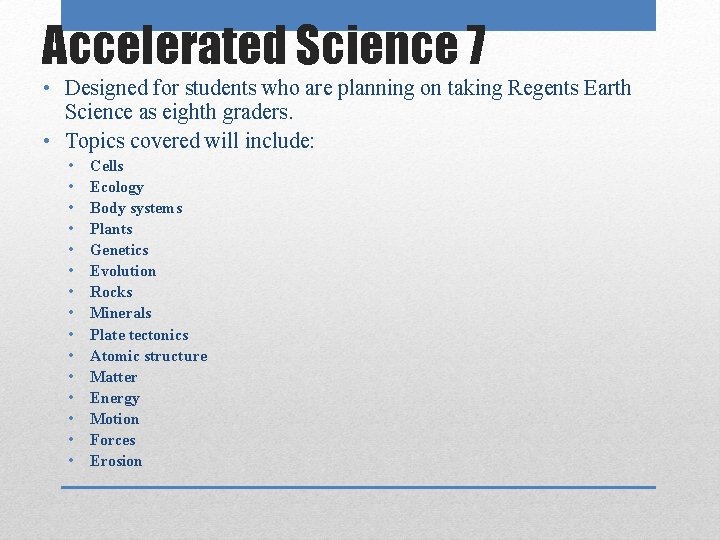 Accelerated Science 7 • Designed for students who are planning on taking Regents Earth