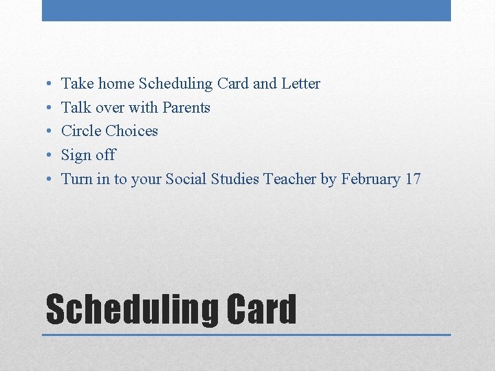  • • • Take home Scheduling Card and Letter Talk over with Parents