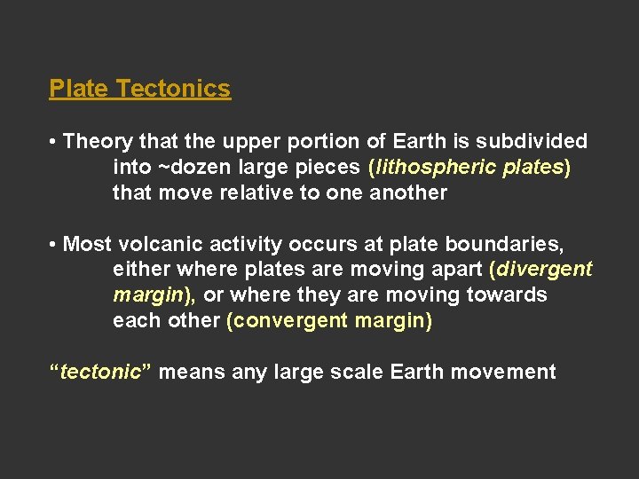 Plate Tectonics • Theory that the upper portion of Earth is subdivided into ~dozen Plate Tectonics • Theory that the upper portion of Earth is subdivided into ~dozen