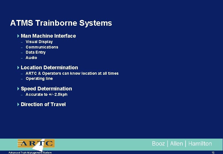 ATMS Trainborne Systems 4 Man Machine Interface – – Visual Display Communications Data Entry