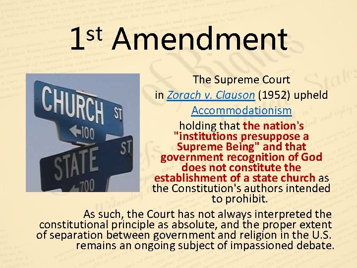 st 1 Amendment The Supreme Court in Zorach v. Clauson (1952) upheld Accommodationism holding