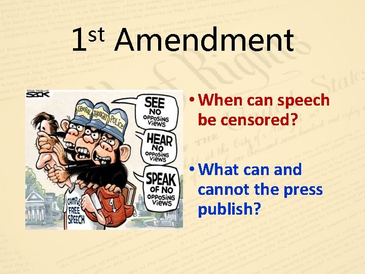 st 1 Amendment • When can speech be censored? • What can and cannot