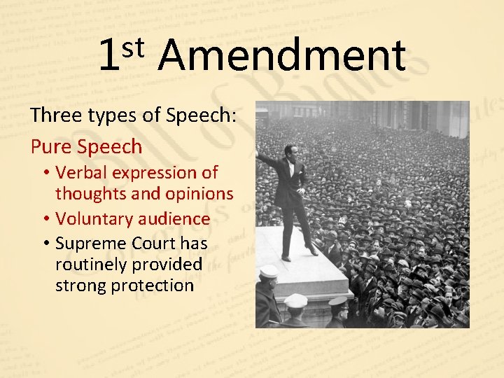 st 1 Amendment Three types of Speech: Pure Speech • Verbal expression of thoughts