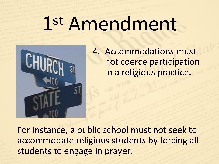 st 1 Amendment 4. Accommodations must not coerce participation in a religious practice. For