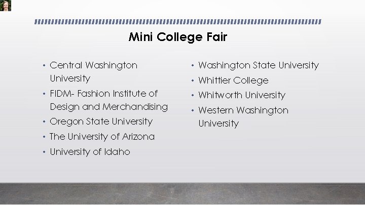 Mini College Fair • Central Washington University • Washington State University • FIDM- Fashion