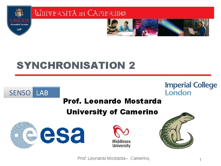 SYNCHRONISATION 2 Prof. Leonardo Mostarda University of Camerino Prof. Leonardo Mostarda-- Camerino, 1 