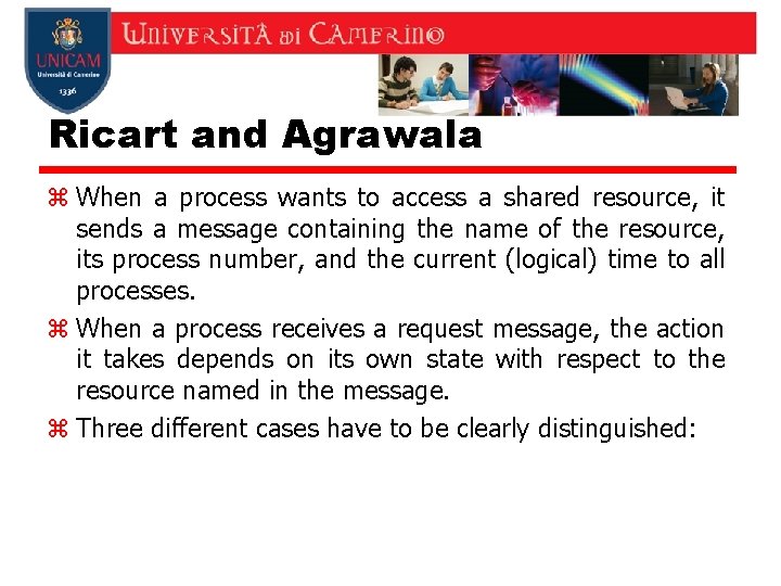 Ricart and Agrawala z When a process wants to access a shared resource, it