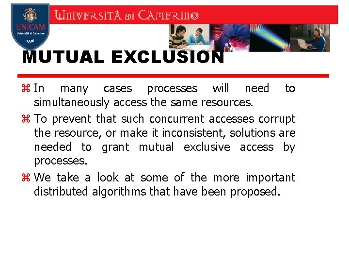 MUTUAL EXCLUSION z In many cases processes will need to simultaneously access the same