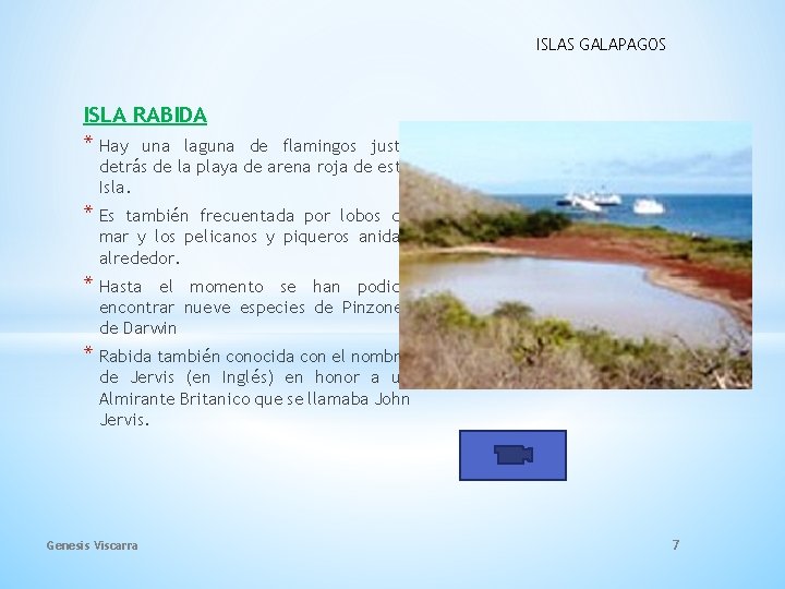 ISLAS GALAPAGOS ISLA RABIDA * Hay una laguna de flamingos justo detrás de la ISLAS GALAPAGOS ISLA RABIDA * Hay una laguna de flamingos justo detrás de la