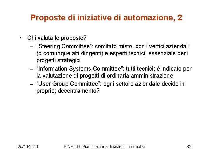 Proposte di iniziative di automazione, 2 • Chi valuta le proposte? – “Steering Committee”: