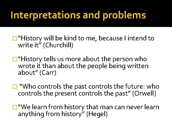 Interpretations and problems �“History will be kind to me, because I intend to write Interpretations and problems �“History will be kind to me, because I intend to write