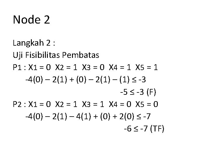 Node 2 Langkah 2 : Uji Fisibilitas Pembatas P 1 : X 1 =