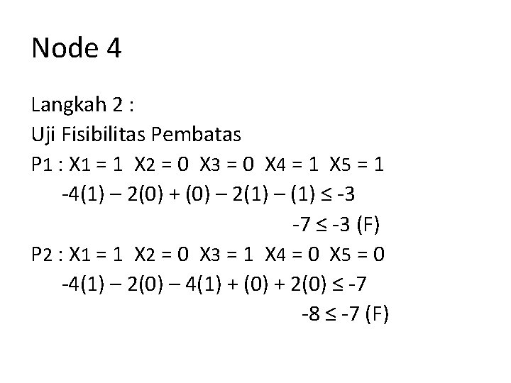 Node 4 Langkah 2 : Uji Fisibilitas Pembatas P 1 : X 1 =