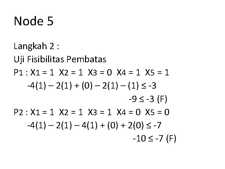 Node 5 Langkah 2 : Uji Fisibilitas Pembatas P 1 : X 1 =