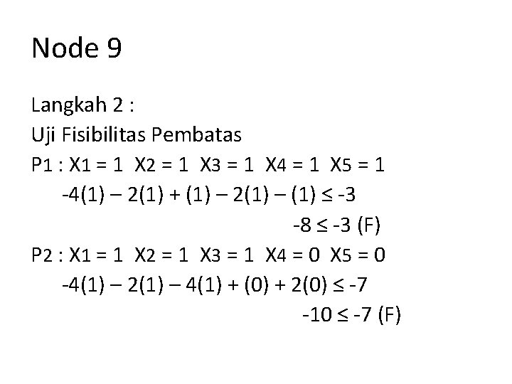 Node 9 Langkah 2 : Uji Fisibilitas Pembatas P 1 : X 1 =