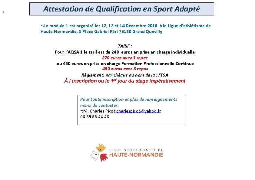 : Attestation de Qualification en Sport Adapté • Un module 1 est organisé les