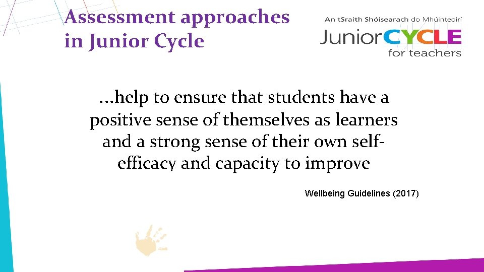 Assessment approaches in Junior Cycle …help to ensure that students have a positive sense
