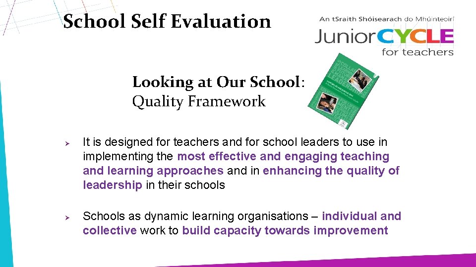 School Self Evaluation Looking at Our School: Quality Framework Ø Ø It is designed