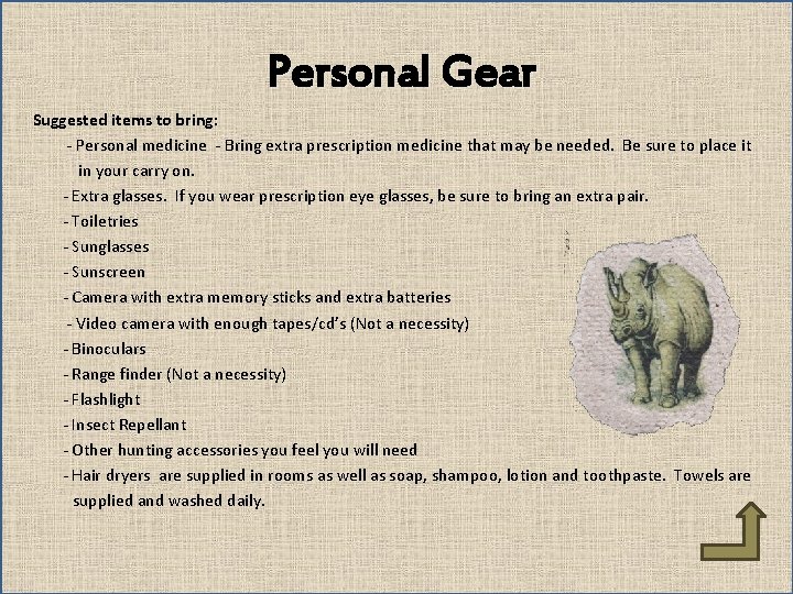 Personal Gear Suggested items to bring: - Personal medicine - Bring extra prescription medicine